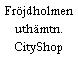 Fröjdholmen uthämtn. CityShop