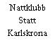 Nattklubb Statt Karlskrona