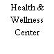 Health & Wellness Center