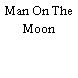 Man On The Moon