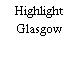 Highlight Glasgow