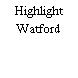 Highlight Watford