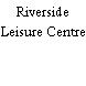 Riverside Leisure Centre