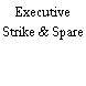 Executive Strike & Spare