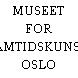 MUSEET FOR SAMTIDSKUNST, OSLO