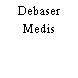 Debaser Medis