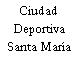 Ciudad Deportiva Santa María