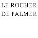 LE ROCHER DE PALMER