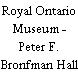 Royal Ontario Museum - Peter F. Bronfman Hall