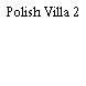 Polish Villa 2