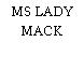 MS LADY MACK