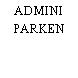 ADMINI PARKEN
