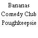 Bananas Comedy Club Poughkeepsie