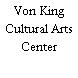 Von King Cultural Arts Center