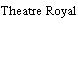 Theatre Royal