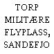 TORP MILITÆRE FLYPLASS, SANDEFJO