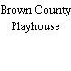 Brown County Playhouse