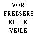 VOR FRELSERS KIRKE, VEJLE