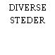 DIVERSE STEDER