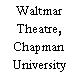 Waltmar Theatre, Chapman University