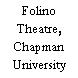 Folino Theatre, Chapman University