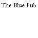 The Blue Pub