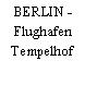 BERLIN - Flughafen Tempelhof