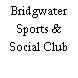Bridgwater Sports & Social Club