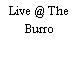 Live @ The Burro