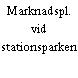 Marknadspl. vid stationsparken