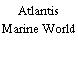 Atlantis Marine World