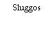 Sluggos