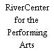 RiverCenter for the Performing Arts