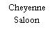 Cheyenne Saloon