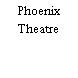 Phoenix Theatre