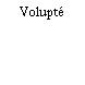 Volupté