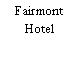 Fairmont Hotel