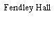 Fendley Hall