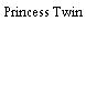 Princess Twin