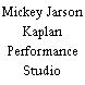 Mickey Jarson Kaplan Performance Studio