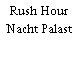 Rush Hour Nacht Palast