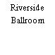 Riverside Ballroom