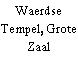 Waerdse Tempel, Grote Zaal