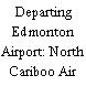 Departing Edmonton Airport: North Cariboo Air
