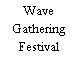 Wave Gathering Festival