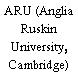 ARU (Anglia Ruskin University, Cambridge)