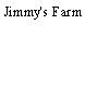 Jimmy's Farm