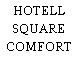 HOTELL SQUARE COMFORT