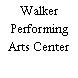 Walker Performing Arts Center