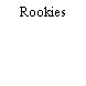 Rookies